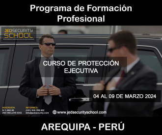 PROGRAMA DE FORMACIÓN PROFESIONAL  EN PROTECCIÓN EJECUTIVA - AREQUIPA - PERÚ